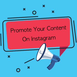 How to promote your content on Instagra