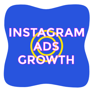 INSTAGRAM ADS FOR GROWTH