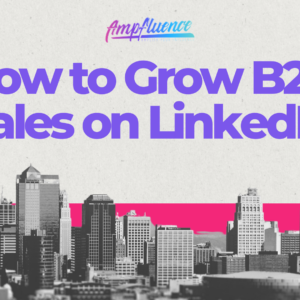 Grow B2B Sales on LinkedIn