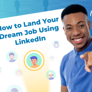 how to land your dream job using linkedin