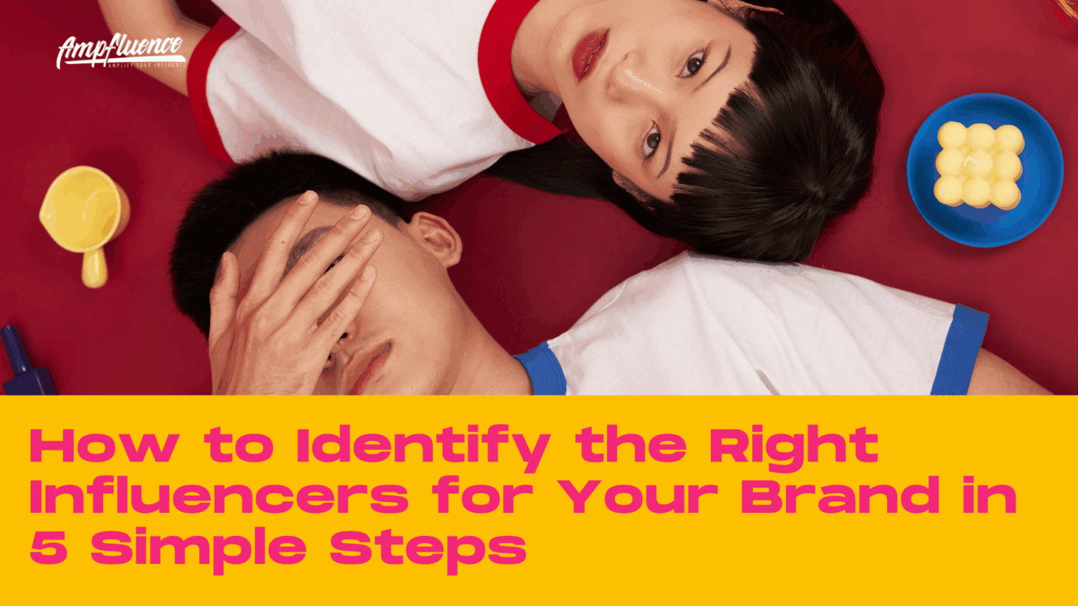 How to Identify the Right Influencers for Your Brand in 5 Simple Steps ...